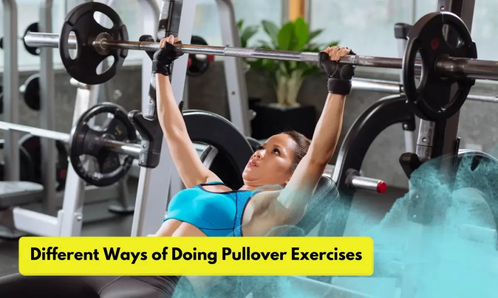 Different Ways of Doing Pullover Exercises