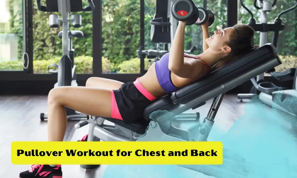Pullover Workout for Chest and Back
