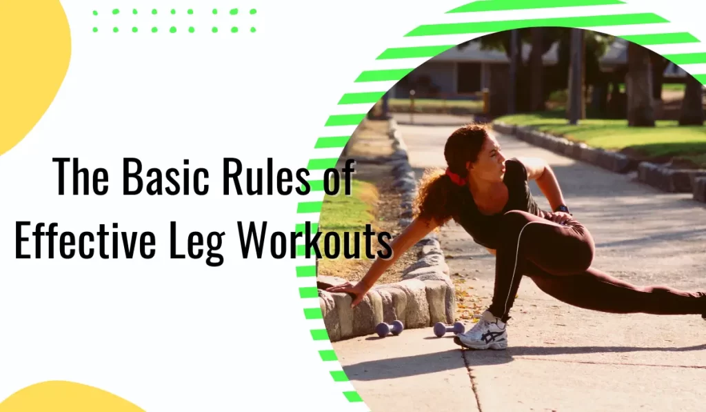 The Basic Rules of Effective Leg Workouts